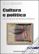 Cultura e politica. Percorsi del Novecento italiano libro