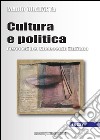 Cultura e politica. Percorsi del Novecento italiano libro