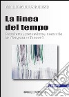 La linea del tempo. Coscienza, percezione, memoria tra Bergson e Husserl libro