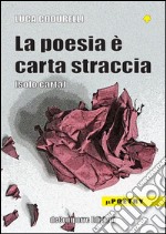 La poesia è carta straccia (solo carta)