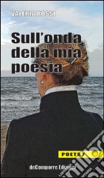 Sull'onda della mia poesia libro