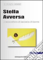 Stella avversa. Il canzoniere di Isabella di Morra libro