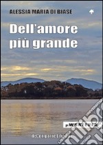 Dell'amore più grande