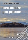 Dell'amore più grande libro