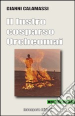 Il lustro cosparso. Orcheomai libro