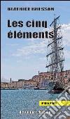 Les cinq éléments. Ediz. italiana libro di Bressan Beatrice