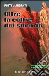 Oltre la coltre del silenzio libro