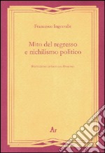 Mito del regresso e nichilismo politico libro