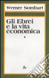 Gli ebrei e la vita economica. Vol. 3: Genesi e formazione dell'identità ebraica libro