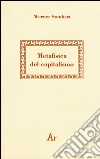 Metafisica del capitalismo libro di Sombart Werner