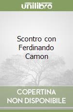 Scontro con Ferdinando Camon libro