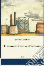 Il romanticismo d'acciaio libro