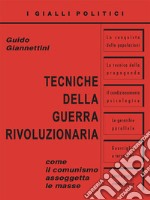 Tecniche della guerra rivoluzionaria. Come il comunismo assoggetta le masse