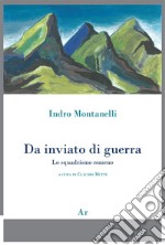 Indro Montanelli. Da inviato di guerra. Lo squadrismo rumeno