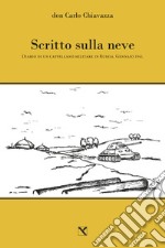 Scritto sulla neve. Diario di un cappellano militare in Russia. Gennaio 1943