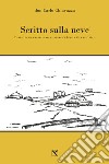 Scritto sulla neve. Diario di un cappellano militare in Russia. Gennaio 1943 libro