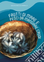 Frutti di mare e pesci da mangiare crudi