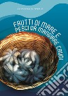 Frutti di mare e pesci da mangiare crudi libro