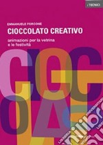 Cioccolato creativo. Animazioni per la vetrina e le festività