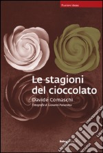 Le stagioni del cioccolato libro