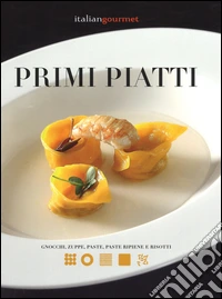 Primi piatti. Gnocchi, zuppe, paste, paste ripiene e risotti