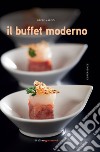 Il buffet moderno libro di Maffioli Beppe