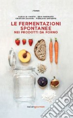 Le fermentazioni spontanee nei prodotti da forno libro