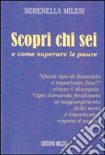 Scopri chi sei e come superare la paure