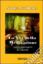 La via della meditazione per raggiungere la libertà