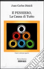 Il pensiero, la causa di tutto libro