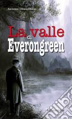 La valle di Everongreen libro