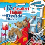 I 13 cavalieri italiani della disfida di Barletta. Colora e gioca libro