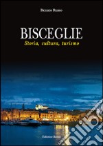 Bisceglie. Storia, cultura, turismo libro