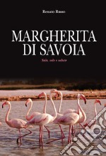 Margherita di Savoia. Sale, sole e salute libro