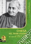 Chiesa nel divin volere. 150 anni dalla nascita della serva di Dio Luisa Piccarreta libro di Pellegrini S. (cur.)