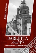 Barletta anni '40. Un ragazzo di via XX settembre racconta libro