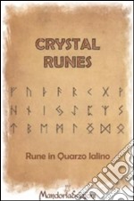 Crystal Runes. Rune in quarzo ialino libro