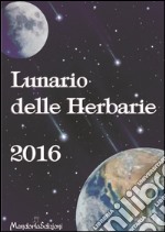 Lunario delle herbarie 2016 libro