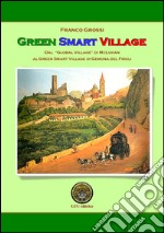 Green Smart Village. Dal «Global village» di McLuhan al Green Smart Village di Gemona del Friuli libro