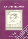 La vena nascosta libro di Giorgi Rubina