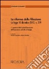 La riforma della filiazione. La legge 10 dicembre 2012, n. 219 libro