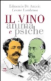 Il vino. Anima e psiche libro