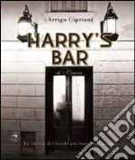 Harry's Bar di Venezia. Le ricette del locale più famoso al mondo libro
