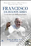 Francesco da Buenos Aires. La rivoluzione dell'uguaglianza. Con DVD libro