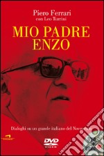 Mio padre Enzo. Dialoghi su un grande italiano del Novecento. Con DVD libro