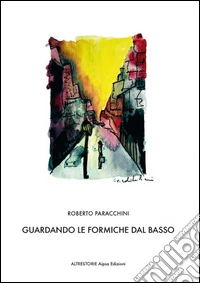 Guardando le formiche dal basso