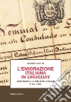 L'emigrazione italiana in Uruguay attraverso le fonti consolari (1857-1865) libro