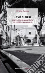 Le vie di Pirri. Dalla toponomastica la storia di un paese