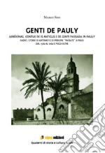 Genti de Pauly. Arréxinas. Contus de is antigus e de genti passada in Pauly-Radici. Storie di antenati e di persone 'passate' a Pauli. Dal 1560 al 1660 e poco oltre libro