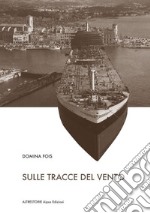 Sulle tracce del vento libro